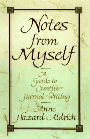 Notes from Myself: A Guide to Creative Journal Writing
