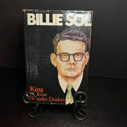 King of Texas Wheeler-Dealers - Billie Sol - Signed Copy - 1983