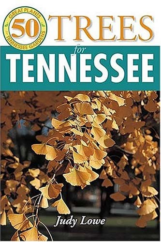 50 Great Trees for Tennessee (50 Great Plants for Tennessee Gardens)