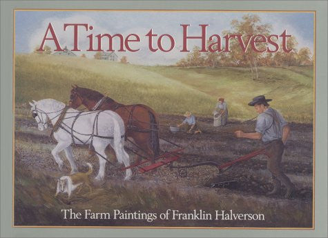 A Time to Harvest: The Farm Paintings of Franklin Halverson