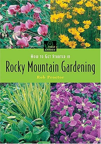 How to Get Started in Rocky Mountain Gardening (First Garden)