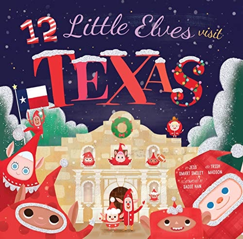 12 Little Elves Visit Texas (12 Little Elves, 1) (Volume 1)