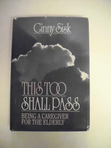 This Too Shall Pass: Being a Caregiver for the Elderly