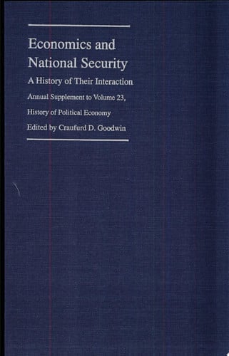 Economics and National Security: A History of Their Interaction (Volume 23) (History of Political Economy Annual Supplement)