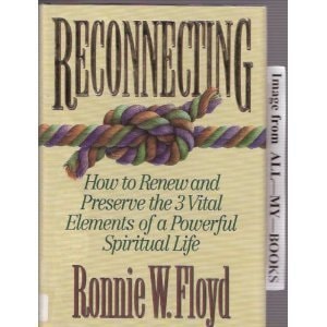 Reconnecting: How to Renew and Preserve the 3 Vital Elements of a Powerful Spiritual Life