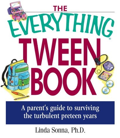The Everything Tween Book: A Parent's Guide to Surviving the Turbulent Pre-Teen Years