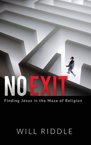 No Exit: Finding Jesus in the Maze of Religion