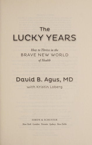 The Lucky Years (How to Thrive in the Brave New World of Health)