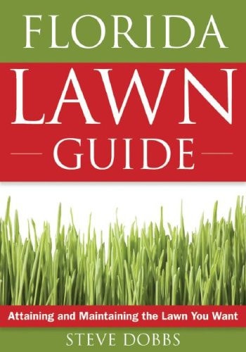 Florida Lawn Guide: Attaining and Maintaining the Lawn You Want (Guide to Midwest and Southern Lawns)