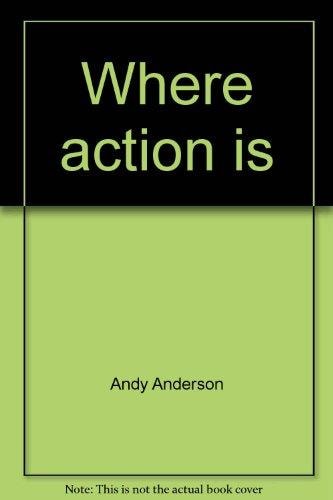 Where action is