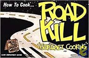 How to Cook Roadkill: "Goremet Cooking"