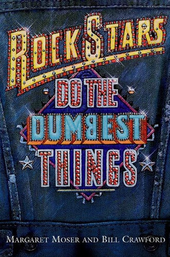 Rock Stars Do The Dumbest Things