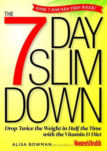 The 7-Day Slim Down: Drop Twice the Weight in Half the Time with the Vitamin D Diet