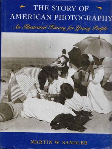 The Story of American Photography: An Illustrated History for Young People