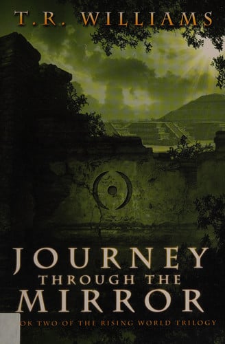 Journey Through the Mirror: Book Two of the Rising World Trilogy (2)