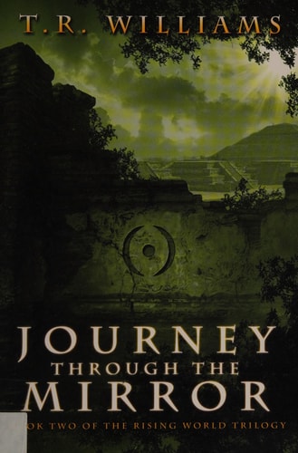 Journey Through the Mirror: Book Two of the Rising World Trilogy (2)