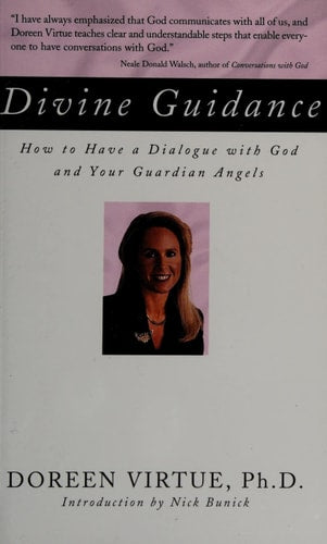 Divine Guidance: How to Have a Dialogue with God and Your Guardian Angels