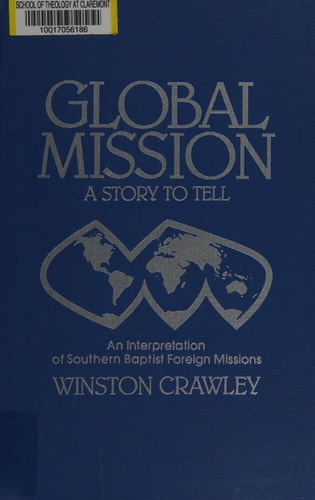 Global Mission: An Interpretation of Southern Baptist Foreign Missions