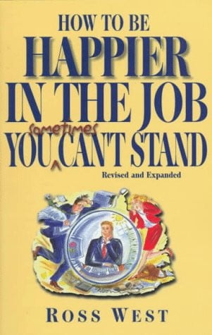 How to Be Happier in the Job You Sometimes Can't Stand
