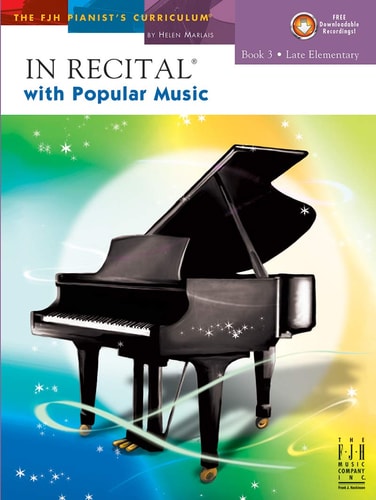 In Recital(R) with Popular Music, Book 3 (The FJH Pianist's Curriculum, 3)