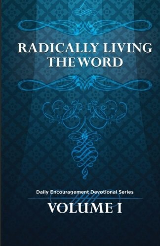 Radically Living the Word Daily Encouragement Devotional