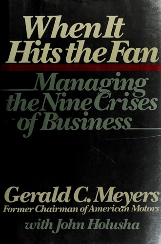 When It Hits the Fan: Managing the Nine Crises of Business