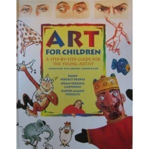 Art for Children: A Step-by-Step Guide for the Young Artist