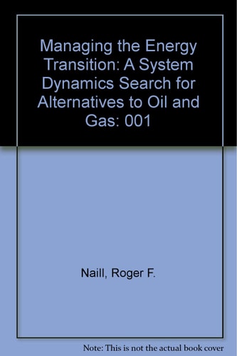 Managing the Energy Transition: A System Dynamics Search for Alternatives to Oil and Gas