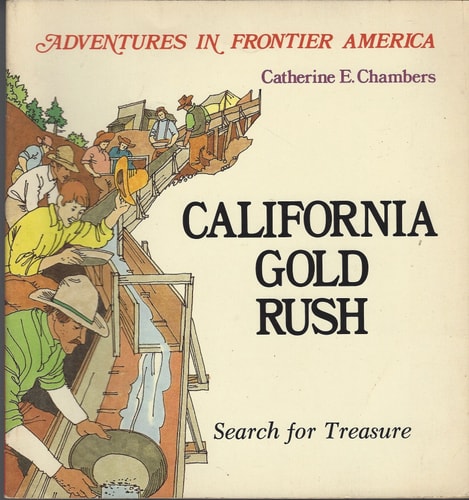 California Gold Rush: Search for Treasure (Adventures in Frontier America)