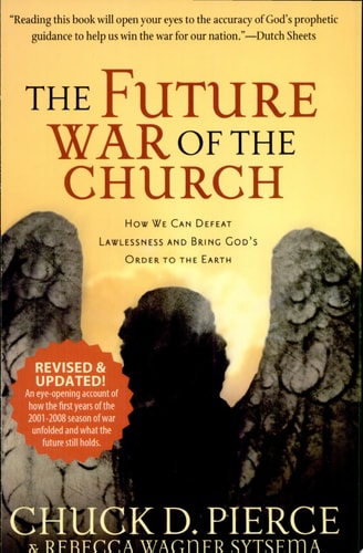 The Future War of the Church: How We Can Defeat Lawlessness and Bring God's Order to Earth