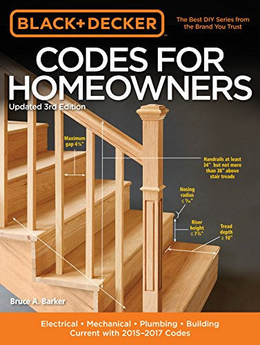 Black & Decker Codes for Homeowners, Updated 3rd Edition Electrical - Mechanical - Plumbing - Building - Current with 2015-2017 Codes