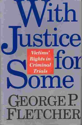 With Justice For Some: Victims' Rights In Criminal Trials