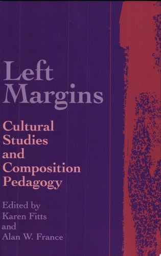 Left Margins: Cultural Studies and Composition Pedagogy