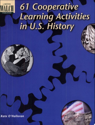 61 Cooperative Learning Activities in U.S. History