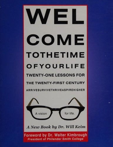 Welcome to the Time of Your Life : 21 Lessons for the 21st Century