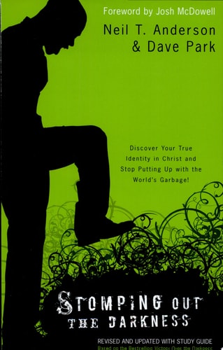 Stomping Out the Darkness: Discover Your True Identity in Christ and Stop Putting Up with the World's Garbage