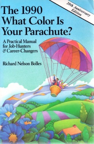 What Color Is Your Parachute? 1990: A Practical Manual for Job Hunters and Career Changers (What Color Is Your Parachute? (Paperback))