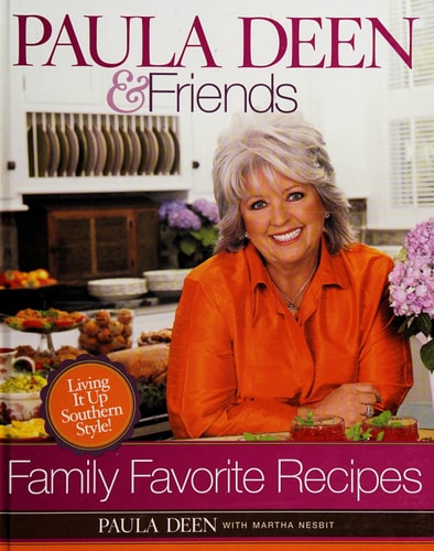 Paula Deen & Friends Family Favorites: Living It Up Southern Style