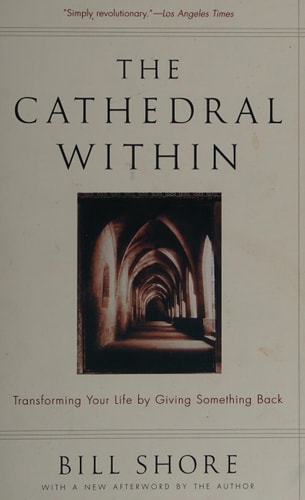 The Cathedral Within: Transforming Your Life by Giving Something Back