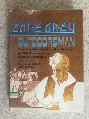 Zane Grey: Outdoorsman