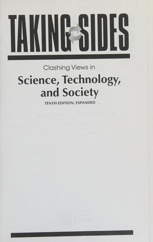 Taking Sides: Clashing Views in Science, Technology, and Society, Expanded