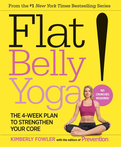 Flat Belly Yoga!: The 4-Week Plan to Strengthen Your Core