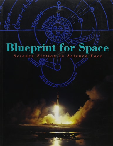 Blueprint for Space, Science Fiction to Science Fact
