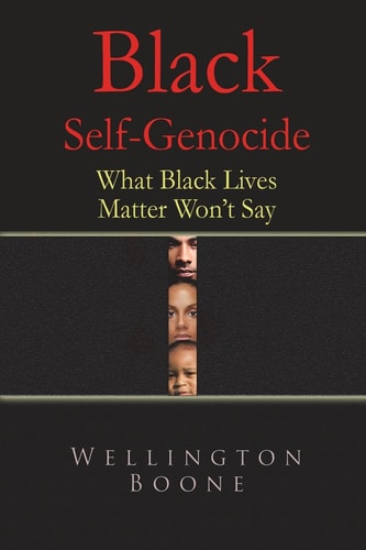 Black Self-Genocide: What Black Lives Matter Won't Say