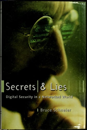 Secrets and Lies: Digital Security in a Networked World