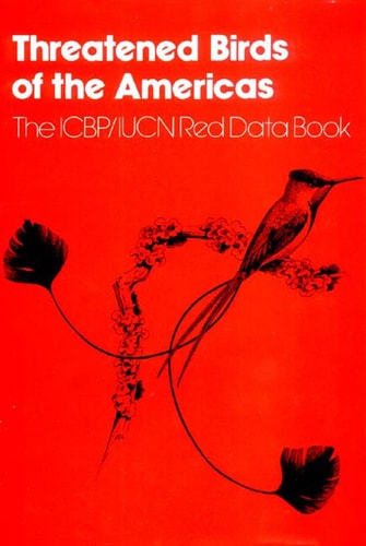 Threatened Birds of the Americas: The Icbp/Iucn Red Data Book