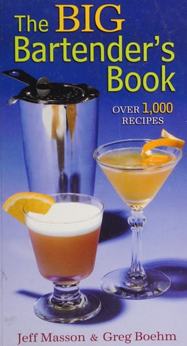 The Big Bartender's Book Over 1,000 Recipes