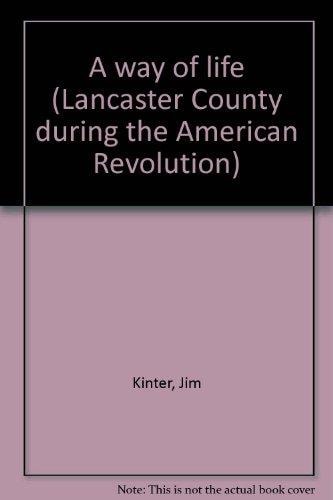 A way of life (Lancaster County during the American Revolution)