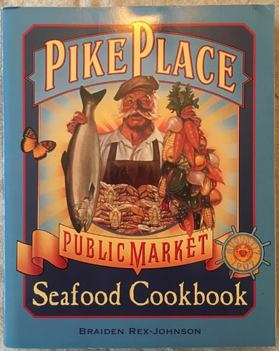Pike Place Public Market Seafood Cookbook