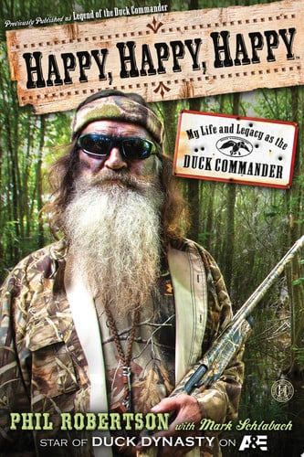 Happy, Happy, Happy: My Life and Legacy as the Duck Commander